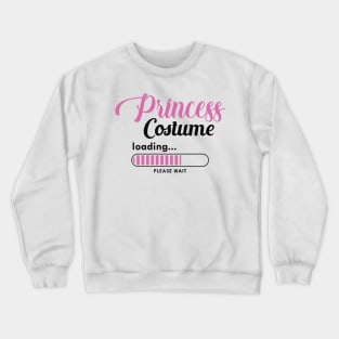 Princess Costume Loading Crewneck Sweatshirt